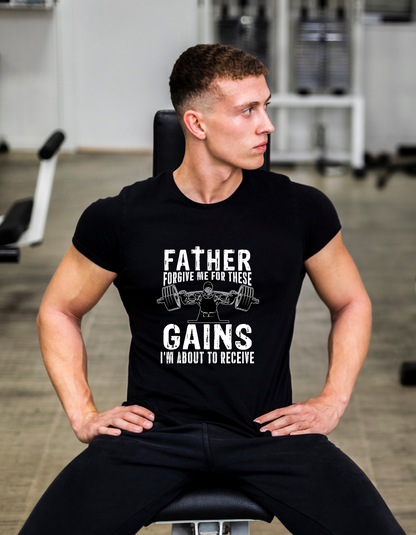 Forgive Me for These Gains Tee