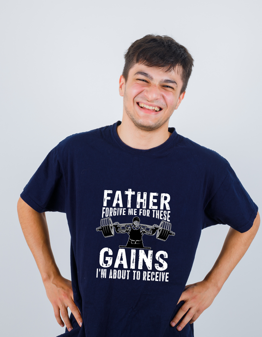 Forgive Me for These Gains Tee